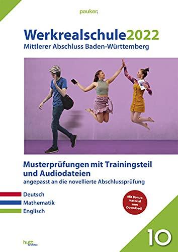 Werkrealschule 2022 Mittlerer Abschluss Baden-Württemberg - Ausfgabenband: Originalprüfungen mit Trainingsteil für die Fächer Deutsch, Mathematik und Englisch sowie Audiodateien für Englisch (pauker.)