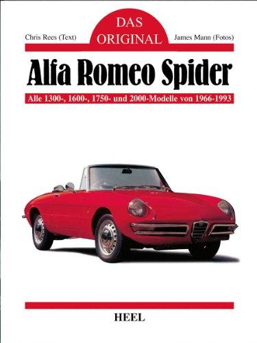 Das Original: Alfa Romeo Spider: Alle 1300-, 1600-, 1750- und 2000-Modelle von 1966 - 1993