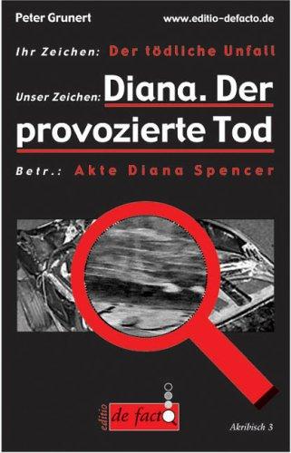 Diana: Der provozierte Tod: Akte Diana Spencer