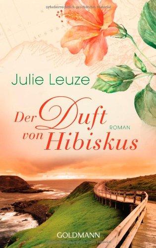 Der Duft von Hibiskus: Roman