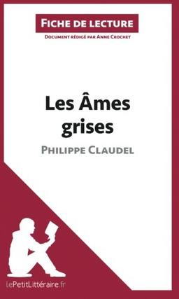 Les Ames grises de Philippe Claudel (Fiche de lecture) : Analyse complète et résumé détaillé de l'oeuvre