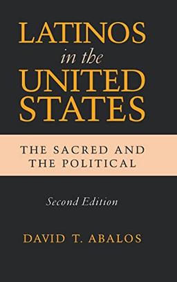 Latinos in the United States: The Sacred and the Political, Second Edition (Latino Perspectives)