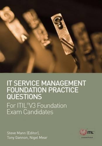 IT Service Management Foundation Practice Questions: For ITIL® V3 Foundation Exam Candidates