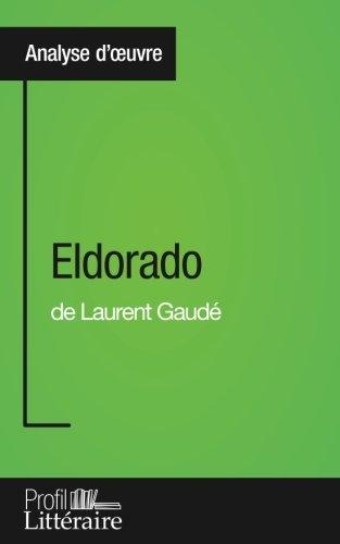 Eldorado de Laurent Gaudé (Analyse approfondie) : Approfondissez votre lecture des romans classiques et modernes avec Profil-Litteraire.fr