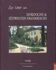 Zu Gast . . ., Bd.2, Zu Gast in Dordogne & Südwesten Frankreichs