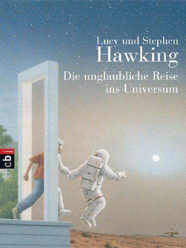 Die unglaubliche Reise ins Universum