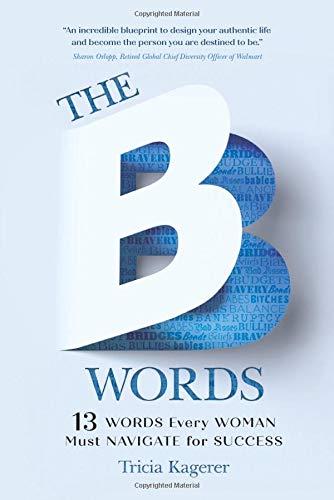 The B Words: 13 Words Every Woman Must Navigate for Success