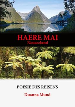 Neuseeland - Haere Mai: Poesie des Reisens