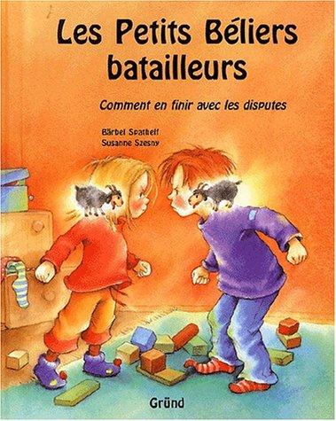 Les petits béliers batailleurs : comment en finir avec les disputes