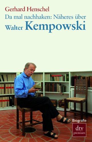 Da mal nachhaken: Näheres über Walter Kempowski