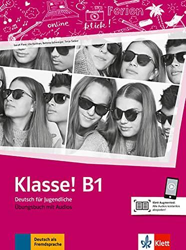 Klasse! B1: Deutsch für Jugendliche. Übungsbuch mit Audios (Klasse! / Deutsch für Jugendliche)