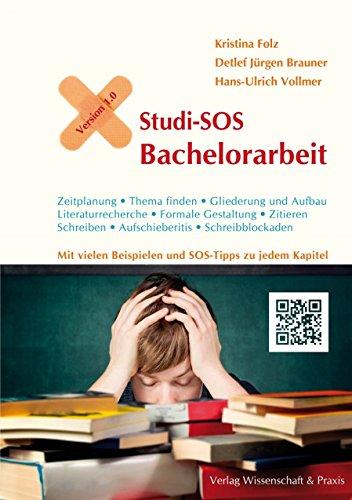 Studi-SOS Bachelorarbeit: Erste Hilfe fürs wissenschaftliche Arbeiten