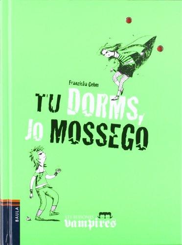 Tu dorms, jo mossego (Les Bessones vampires, Band 4)