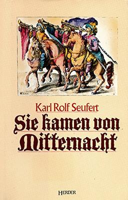 Sie kamen von Mitternacht. Ein historischer Roman aus dem Dreißigjährigen Krieg