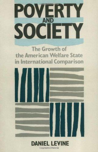 Levine, D: Poverty and Society: Growth of the American Welfare State in International Comparison