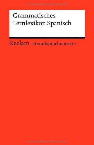 Grammatisches Lernlexikon Spanisch: (Fremdsprachentexte)