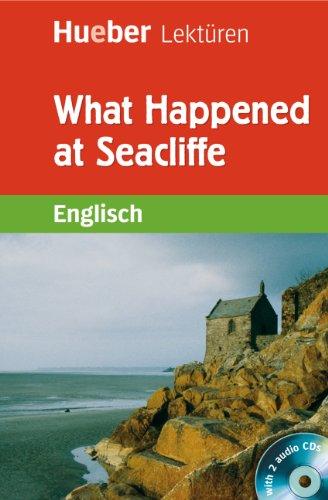 Stufe 4: What Happened at Seacliffe: Lektüre mit 2 Audio-CDs