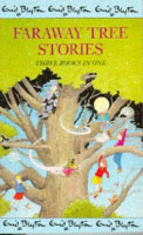 Faraway Tree Stories: "Enchanted Wood", "Magic Faraway Tree" and "Folk of the Faraway Tree"