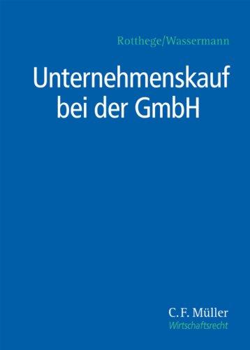 Unternehmenskauf bei der GmbH (C.F. Müller Wirtschaftsrecht)