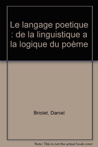 Le Langage poétique : De la linguistique à la logique du poème (Nathan)