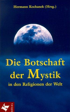 Die Botschaft der Mystik in den Religionen der Welt