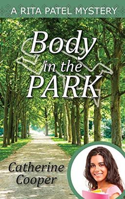 Body in the Park (Rita Patel Mysteries, Band 1)