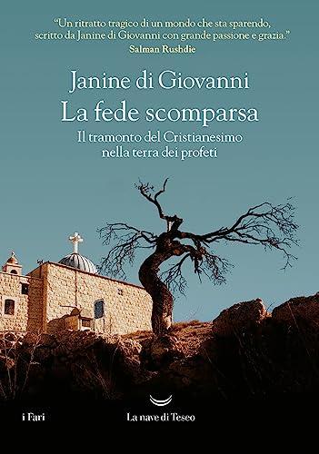 La fede scomparsa. Il tramonto del Cristianesimo nella terra dei profeti (I fari)