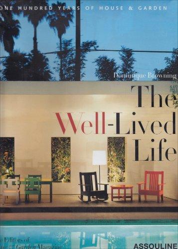 The Well-Lived Life: One Hundred Years of House and Garden