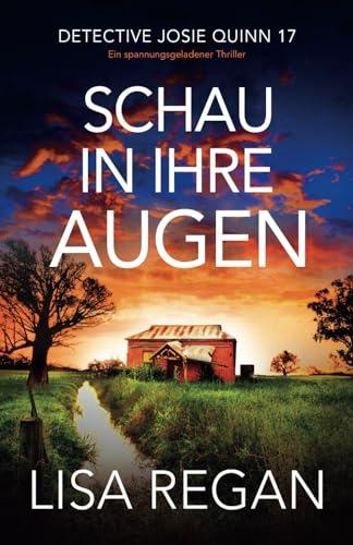 Schau in ihre Augen: Ein spannungsgeladener Thriller (Detective Josie Quinn, Band 17)