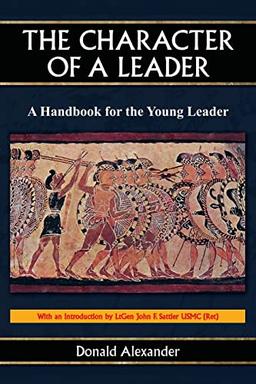 The Character of a Leader: A Handbook for the Young Leader