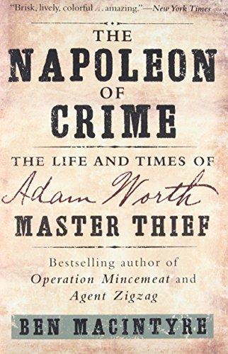 The Napoleon of Crime: The Life and Times of Adam Worth, Master Thief