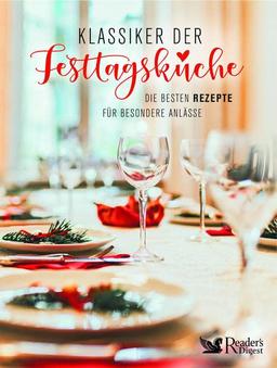 Klassiker der Festtagsküche: Die besten Rezepte für besondere Anlässe