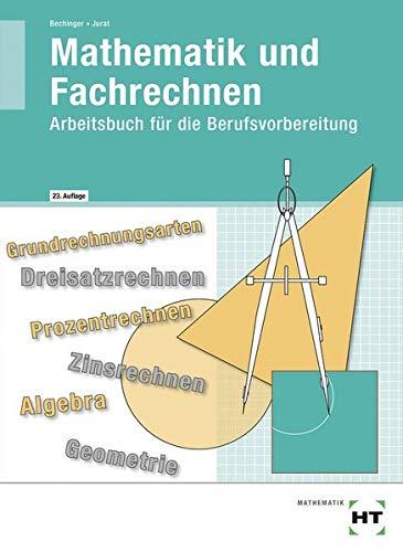 Mathematik und Fachrechnen: Arbeitsbuch für die Berufsvorbereitung