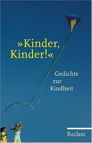 "Kinder, Kinder!": Gedichte zur Kindheit