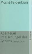 Abenteuer im Dschungel des Gehirns: Der Fall Doris (suhrkamp taschenbuch)