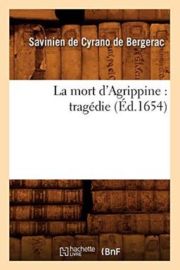 La mort d'Agrippine : tragédie (Éd.1654) (Litterature)