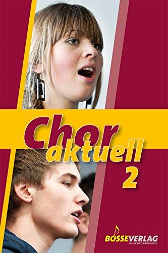 Chor aktuell. Ein Chorbuch für Gymnasien: Chor aktuell 2