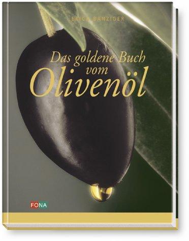 Das goldene Buch vom Olivenöl