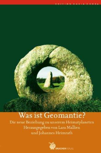 Was ist Geomantie?: Die neue Beziehung zu unserem Heimatplaneten