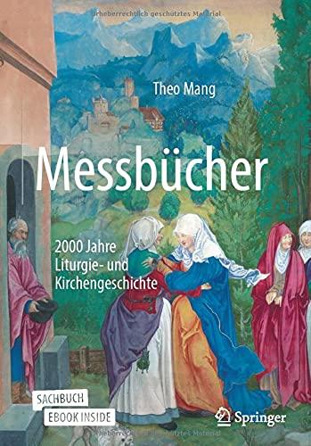 Messbücher: 2000 Jahre Liturgie- und Kirchengeschichte