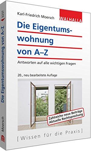 Die Eigentumswohnung von A-Z: Antworten auf alle wichtigen Fragen; Walhalla Rechtshilfen