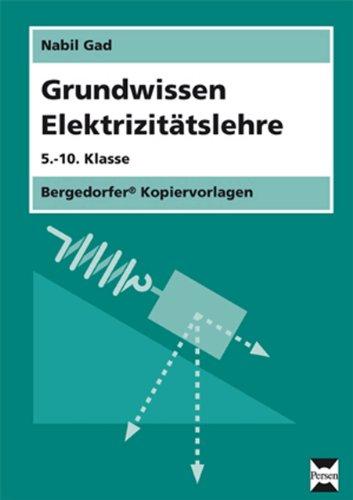 Grundwissen Elektrizitätslehre: 5. bis 10. Klasse