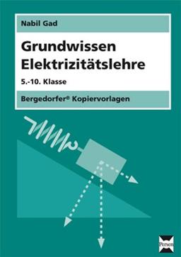 Grundwissen Elektrizitätslehre: 5. bis 10. Klasse