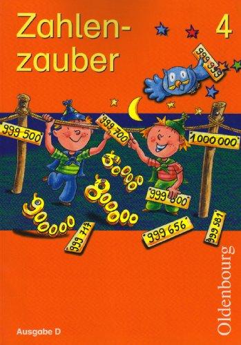 Zahlenzauber D 4. Schülerbuch: Mathematik für Grundschulen. Baden-Württemberg, Berlin, Brandenburg, Bremen, Hamburg, Hessen, Mecklenburg-Vorpommern, ... Sachsen, Sachsen-Anhalt, Schleswig-Holstein