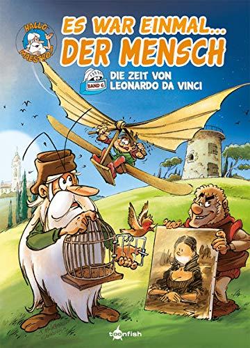 Es war einmal… der Mensch. Band 6: Die Zeit von Leonardo da Vinci