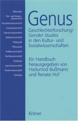 Genus: Geschlechterforschung / Gender Studies in den Kultur- und Sozialwissenschaften. Ein Handbuch