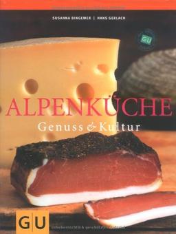 Alpenküche: Genuss und Kultur. Für die Sinne (GU Für die Sinne)