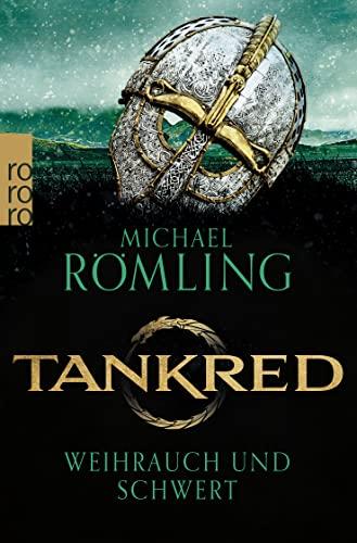 Tankred: Weihrauch und Schwert: Historischer Roman | Für Fans von Ulf Schiewe (Im Kampf gegen die Wikinger, Band 1)