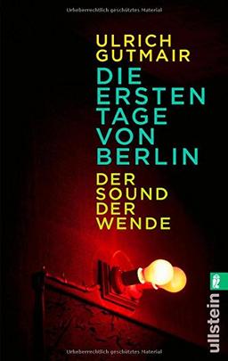 Die ersten Tage von Berlin: Der Sound der Wende