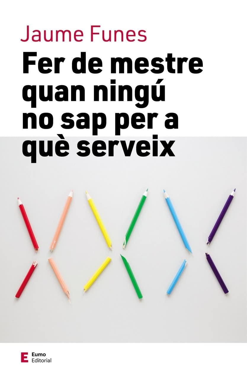 Fer de mestre quan ningú no sap per a què serveix (Educació i família)